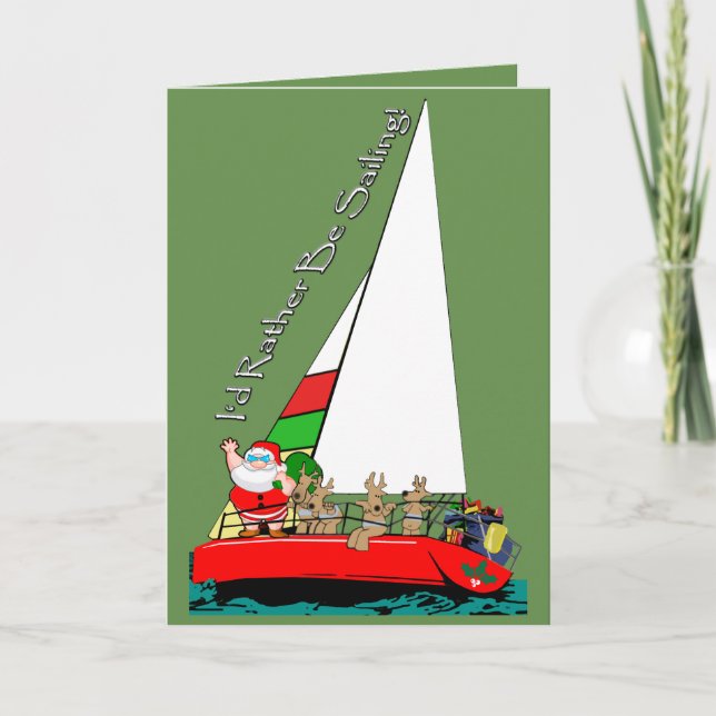 Funny Santa Rather be Sailing Christmas sailor Holiday Card (Front)