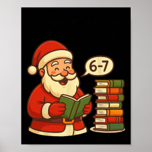 Funny Santa Reading 67 Meme Tee Christmas Teacher Poster