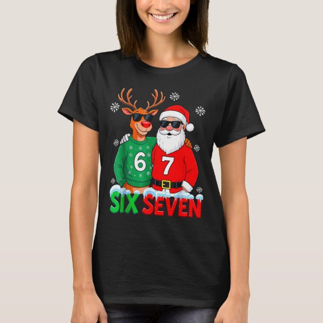 Funny Santa Reindeer 6 7 Christmas Meme Six Seven  T-Shirt (Front)