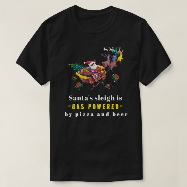 Funny Santa’s Sleigh Is Gas Powered Christmas T-Shirt (Design Front)