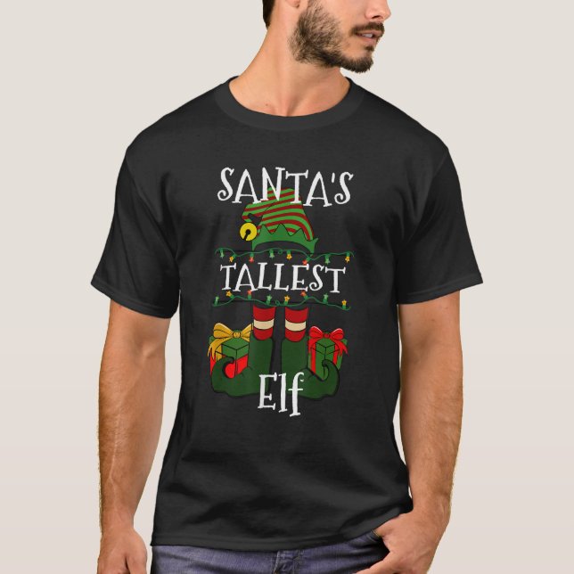 Funny Santa s Tallest Elf Christmas Humour For Tal T-Shirt (Front)