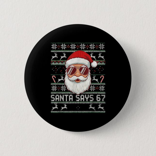 Funny Santa Says 67 Ugly Christmas Sweater  6 Cm Round Badge (Front)