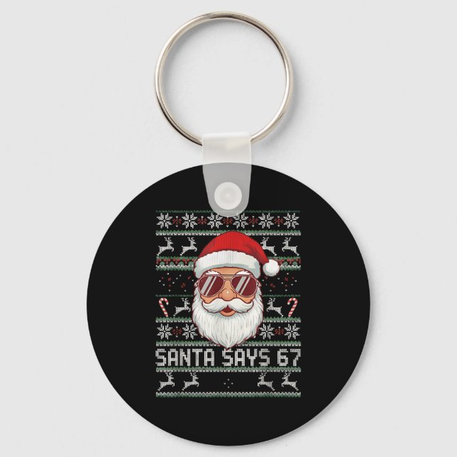 Funny Santa Says 67 Ugly Christmas Sweater  Key Ring (Front)