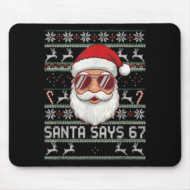 Funny Santa Says 67 Ugly Christmas Sweater  Mouse Mat (Front)