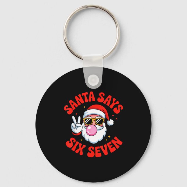 Funny Santa Says 6 7 Six Seven Christmas Meme Holi Key Ring (Front)