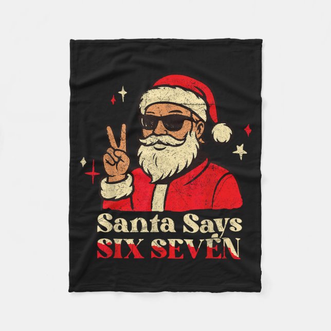 Funny Santa Says Six Seven 67 Meme Christmas Holid Fleece Blanket (Front)