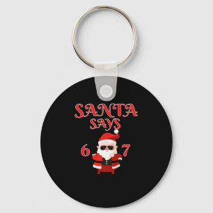 Funny Santa Says Six Seven 67 Meme Christmas Holid Key Ring