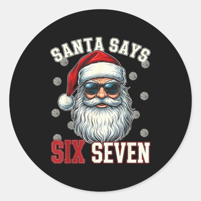Funny Santa Says Six Seven Christmas 67 Meme Baske Classic Round Sticker (Front)