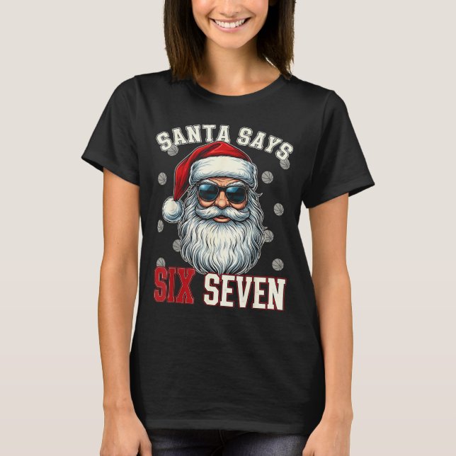 Funny Santa Says Six Seven Christmas 67 Meme Baske T-Shirt (Front)