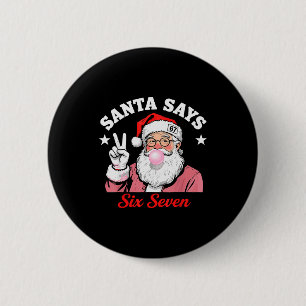 Funny Santa Says Six Seven Christmas 67 Meme Xmas 6 Cm Round Badge