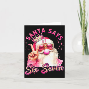 Funny Santa Says Six Seven Christmas 67 Meme Xmas  Card