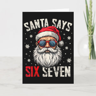 Funny Santa Says Six Seven Christmas 67 Meme Xmas  Card