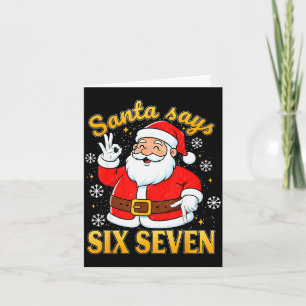 Funny Santa Says Six Seven Christmas 67 Meme Xmas  Card