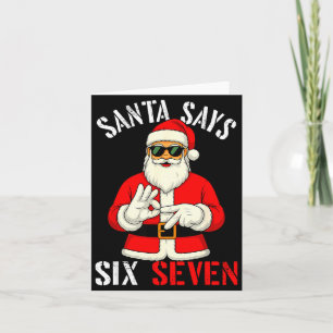 Funny Santa Says Six Seven Christmas 67 Meme Xmas  Card