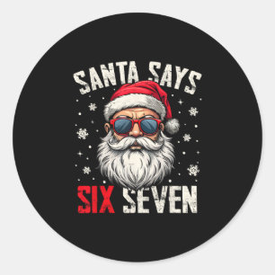 Funny Santa Says Six Seven Christmas 67 Meme Xmas Classic Round Sticker