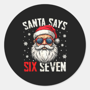 Funny Santa Says Six Seven Christmas 67 Meme Xmas Classic Round Sticker