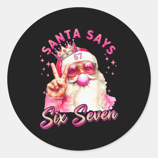 Funny Santa Says Six Seven Christmas 67 Meme Xmas  Classic Round Sticker (Front)