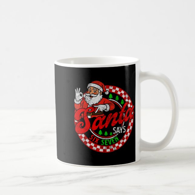 Funny Santa Says Six Seven Christmas 67 Meme Xmas  Coffee Mug (Right)
