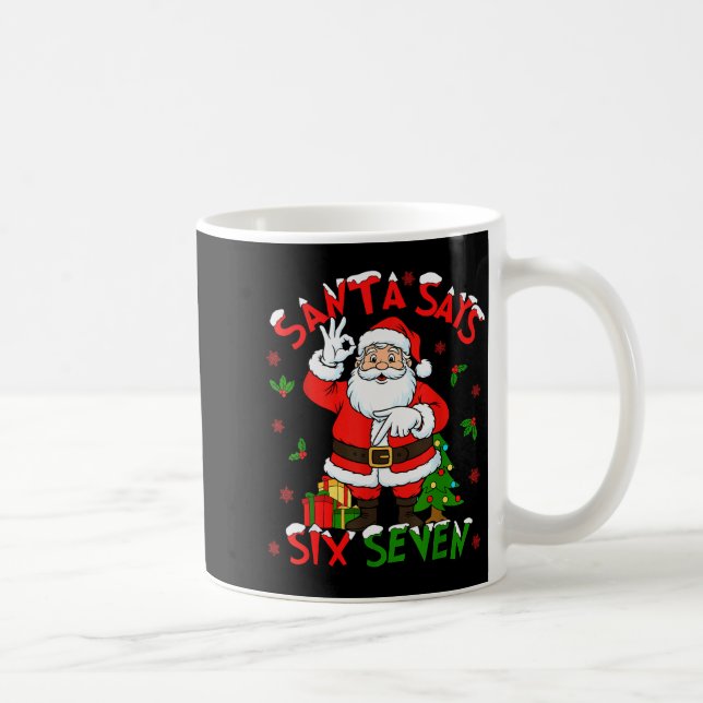 Funny Santa Says Six Seven Christmas 67 Meme Xmas  Coffee Mug (Right)