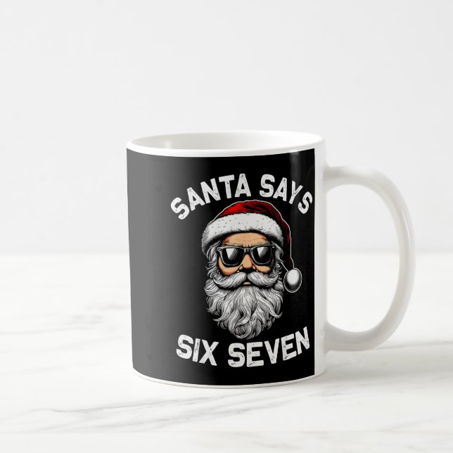 Funny Santa Says Six Seven Christmas 67 Meme Xmas  Coffee Mug (Right)