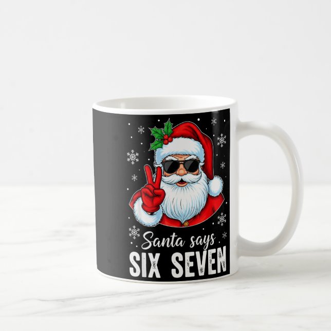 Funny Santa Says Six Seven Christmas 67 Meme Xmas  Coffee Mug (Right)