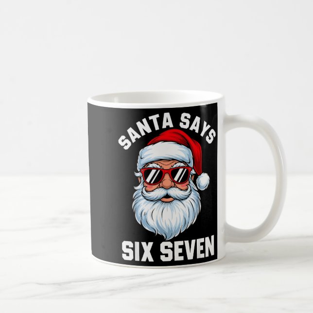 Funny Santa Says Six Seven Christmas 67 Meme Xmas  Coffee Mug (Right)