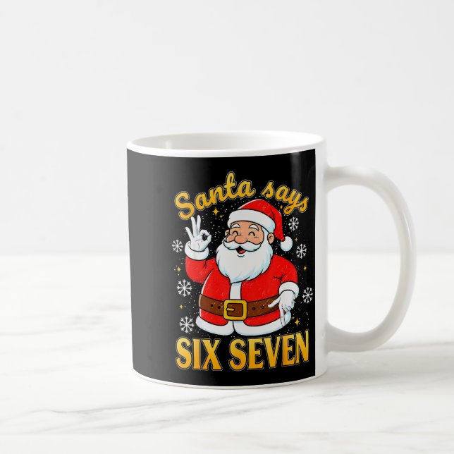 Funny Santa Says Six Seven Christmas 67 Meme Xmas  Coffee Mug (Right)
