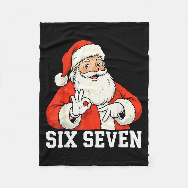 Funny Santa Says Six Seven Christmas 67 Meme Xmas  Fleece Blanket (Front)