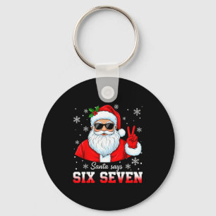 Funny Santa Says Six Seven Christmas 67 Meme Xmas Key Ring