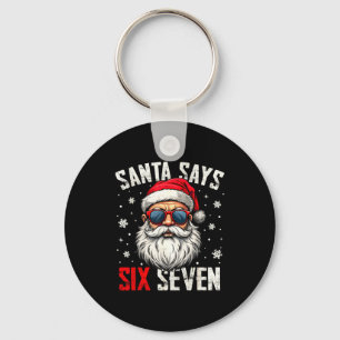 Funny Santa Says Six Seven Christmas 67 Meme Xmas Key Ring