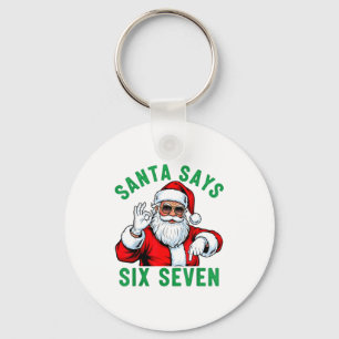 Funny Santa Says Six Seven Christmas 67 Meme Xmas Key Ring