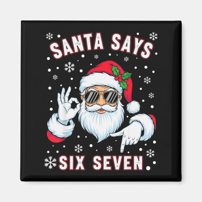 Funny Santa Says Six Seven Christmas 67 Meme Xmas  Magnet (Front)