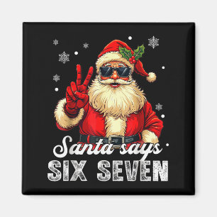 Funny Santa Says Six Seven Christmas 67 Meme Xmas  Magnet