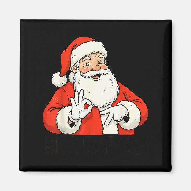 Funny Santa Says Six Seven Christmas 67 Meme Xmas  Magnet (Front)