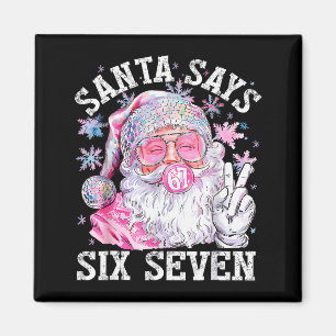 Funny Santa Says Six Seven Christmas 67 Meme Xmas Magnet
