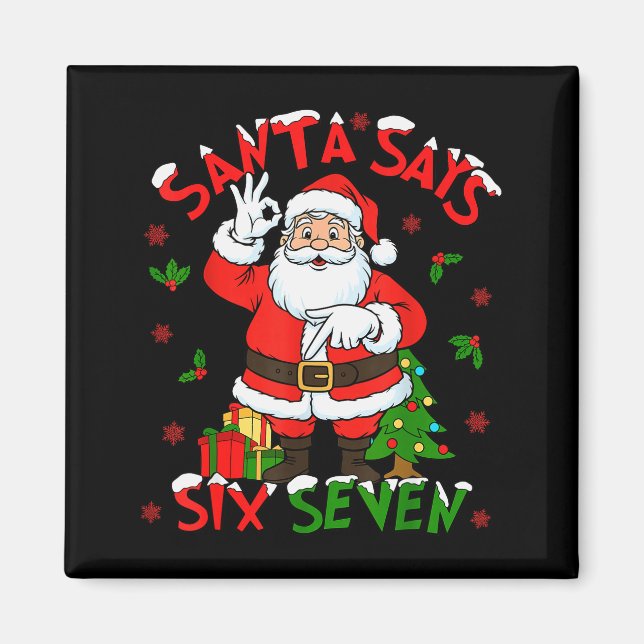 Funny Santa Says Six Seven Christmas 67 Meme Xmas  Magnet (Front)