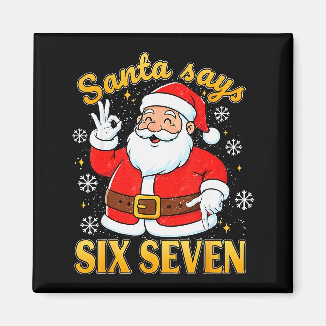 Funny Santa Says Six Seven Christmas 67 Meme Xmas  Magnet (Front)