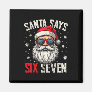 Funny Santa Says Six Seven Christmas 67 Meme Xmas  Magnet