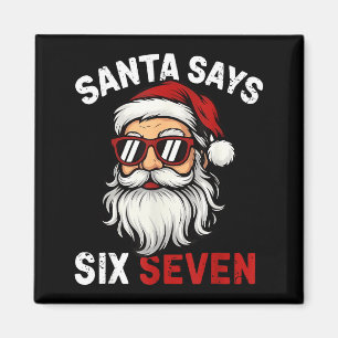 Funny Santa Says Six Seven Christmas 67 Meme Xmas Magnet