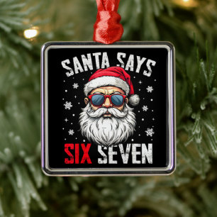 Funny Santa Says Six Seven Christmas 67 Meme Xmas Metal Tree Decoration