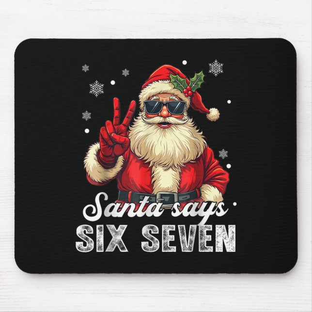 Funny Santa Says Six Seven Christmas 67 Meme Xmas  Mouse Mat (Front)