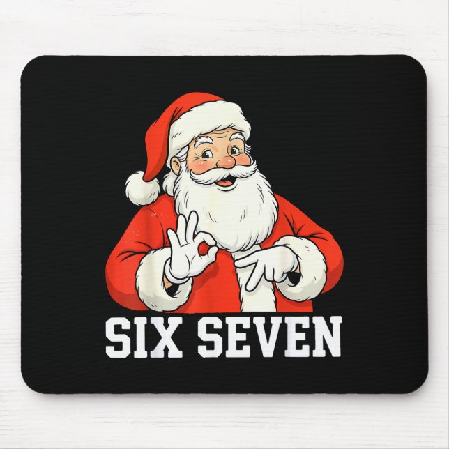 Funny Santa Says Six Seven Christmas 67 Meme Xmas  Mouse Mat (Front)