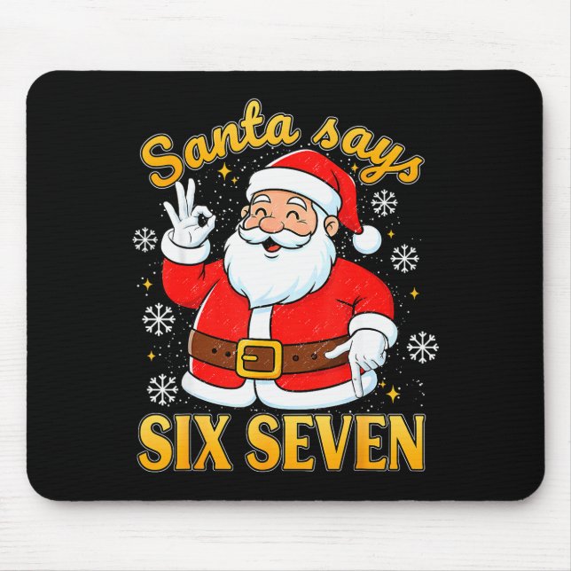 Funny Santa Says Six Seven Christmas 67 Meme Xmas  Mouse Mat (Front)