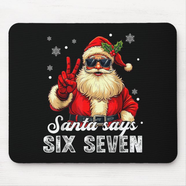 Funny Santa Says Six Seven Christmas 67 Meme Xmas  Mouse Mat (Front)