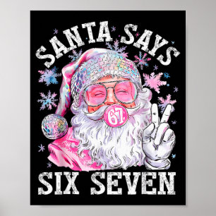 Funny Santa Says Six Seven Christmas 67 Meme Xmas  Poster