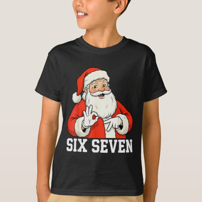 Funny Santa Says Six Seven Christmas 67 Meme Xmas  T-Shirt (Front)