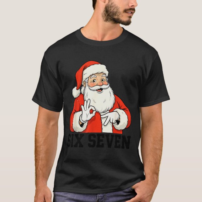 Funny Santa Says Six Seven Christmas 67 Meme Xmas  T-Shirt (Front)