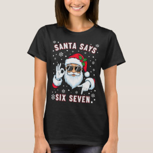 Funny Santa Says Six Seven Christmas 67 Meme Xmas  T-Shirt