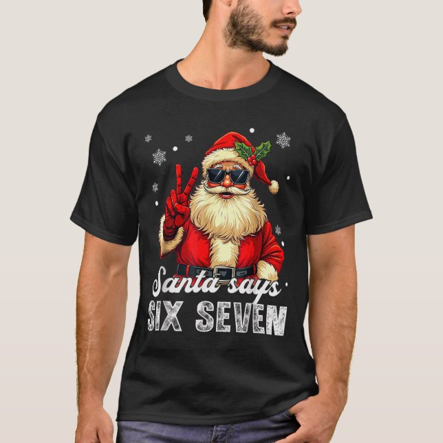 Funny Santa Says Six Seven Christmas 67 Meme Xmas  T-Shirt (Front)