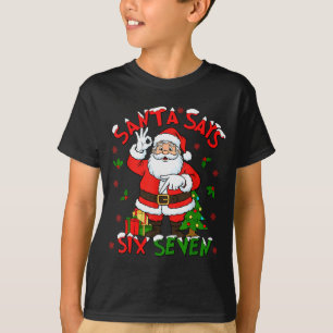 Funny Santa Says Six Seven Christmas 67 Meme Xmas T-Shirt